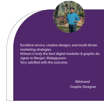 Best Digial Marketer & Grapic Designer In Manjeri,Malappuram-Testimonials
